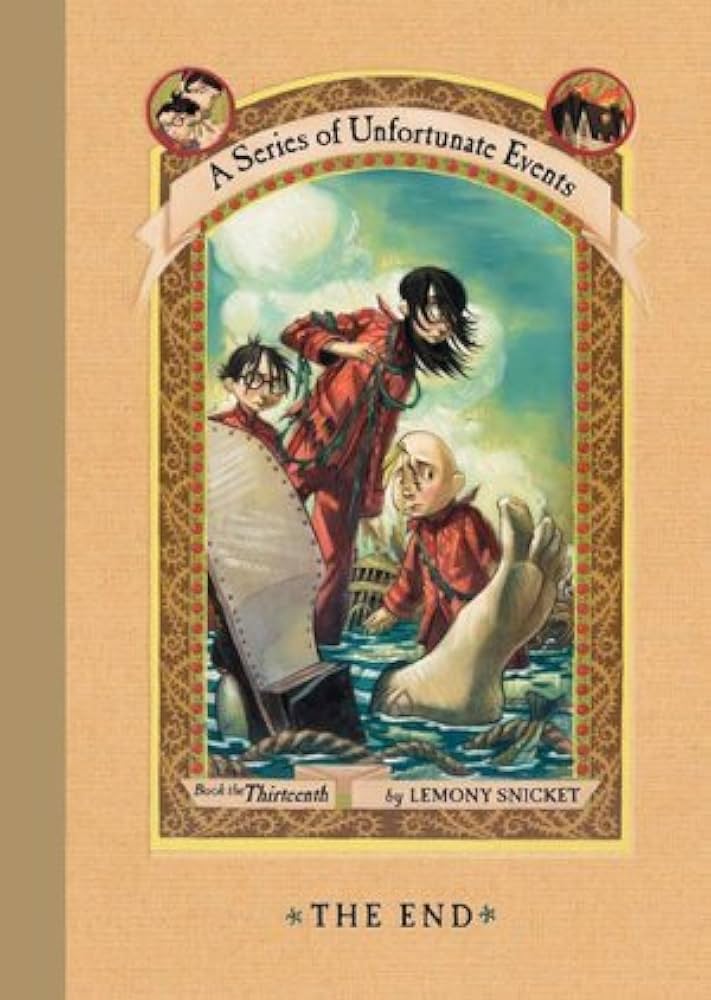 A SERIES OF UNFORTUNATE EVENTS The End (# 13 in the series