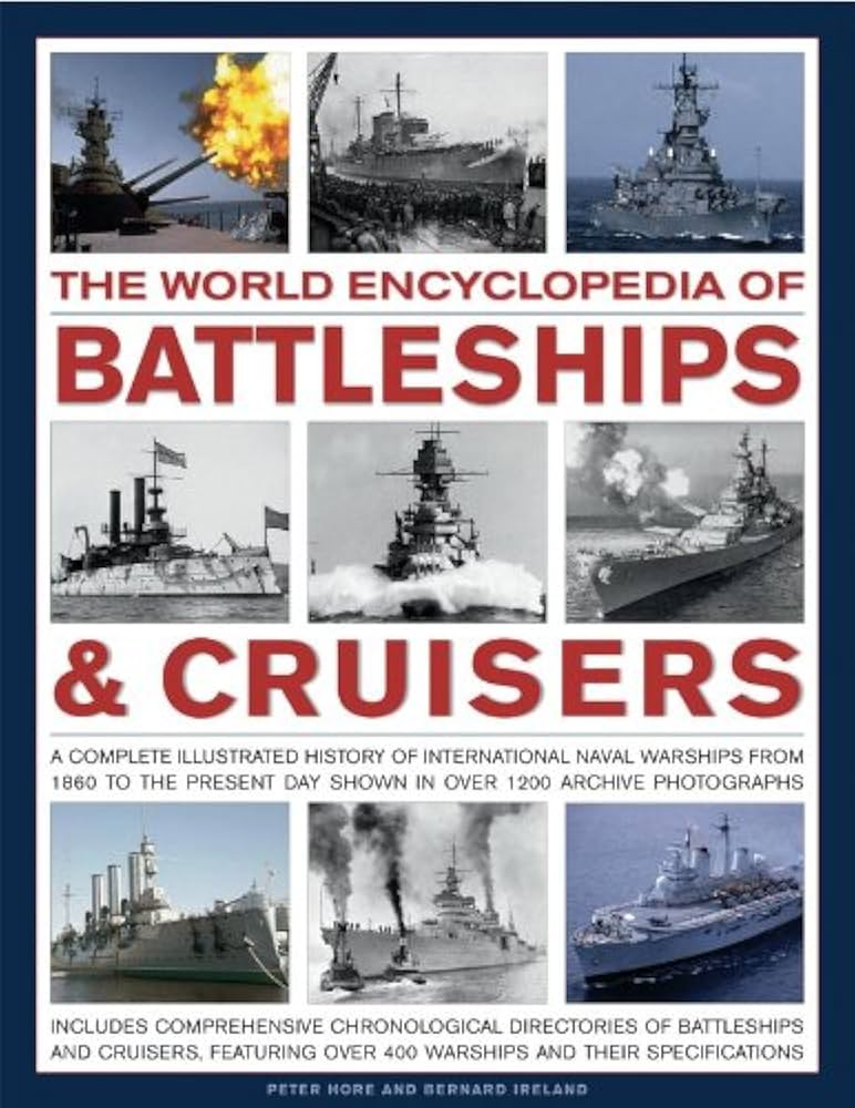 The World Encyclopedia of Battleships & Cruisers: The complete