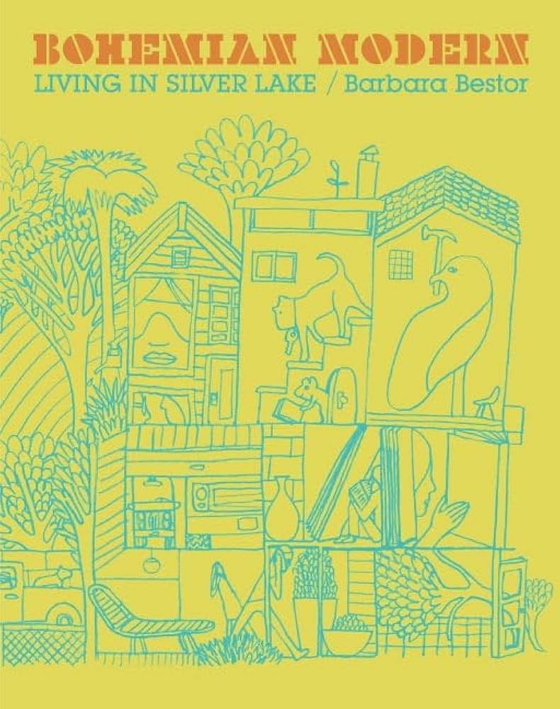 Bohemian Modern: Living in Silver Lake: Barbara Bestor, Geoff