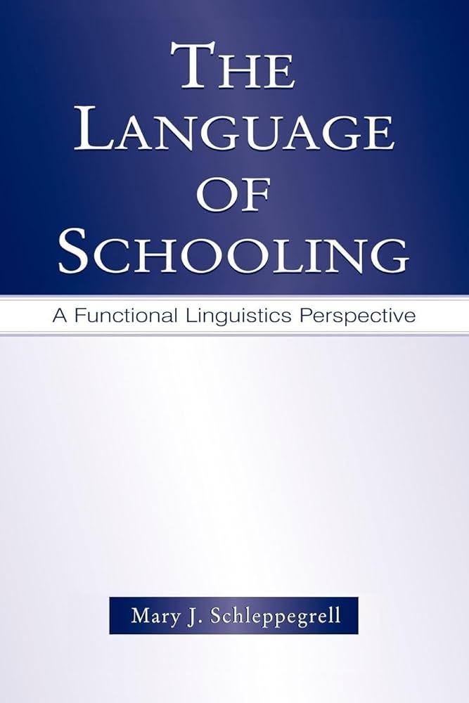 The Language of Schooling: A Functional Linguistics Perspective