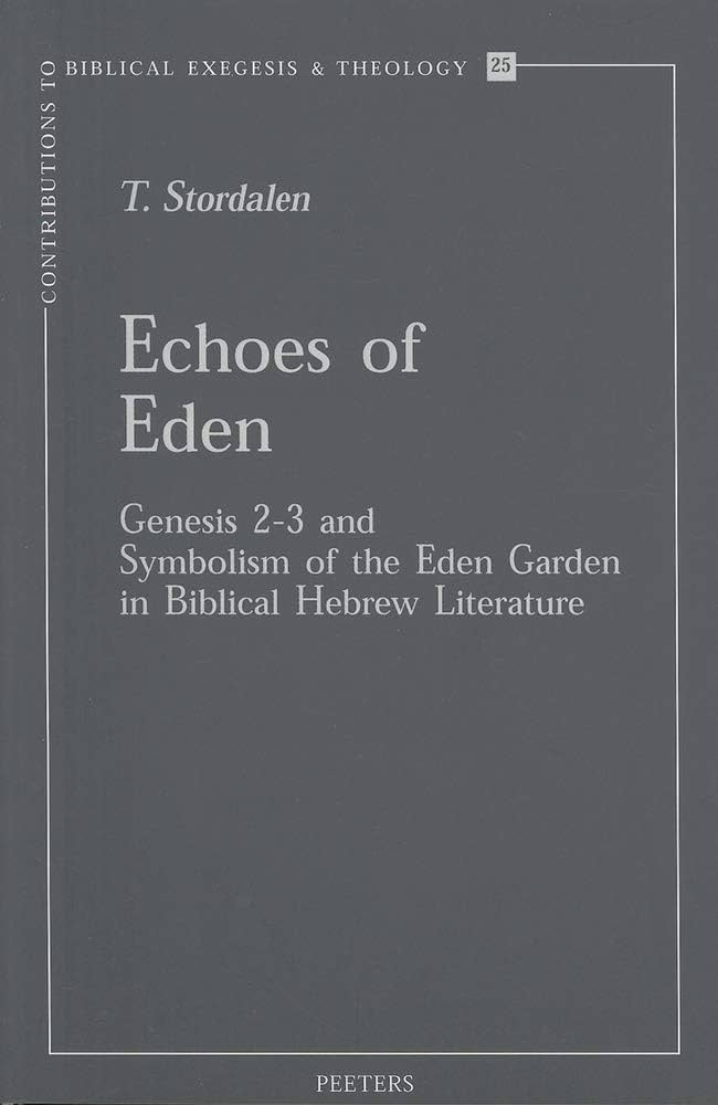 Echoes of Eden Genesis 2-3 and Symbolism of the Eden Garden in