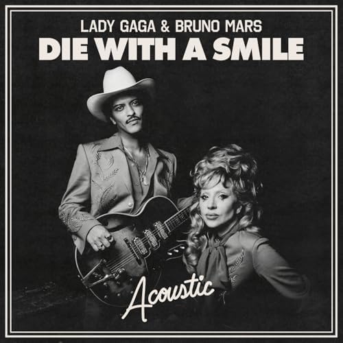 Música Die With A Smile (Acoustic) de Lady Gaga & Bruno Mars, do