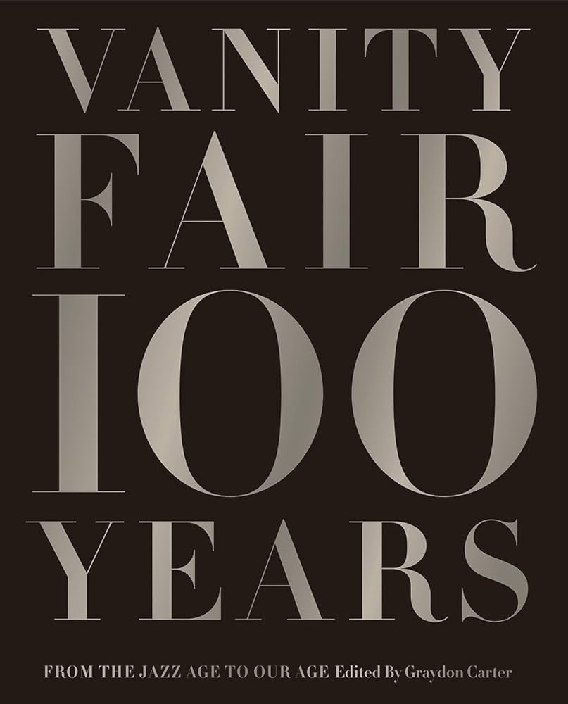 Vanity Fair 100 Years: From the Jazz Age to Our Age: Carter