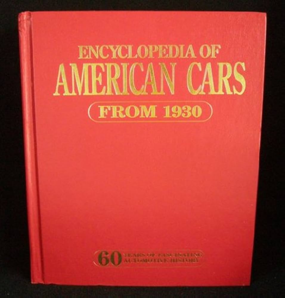 Encyclopedia of American Cars from 1930: 60 Years of Automotive