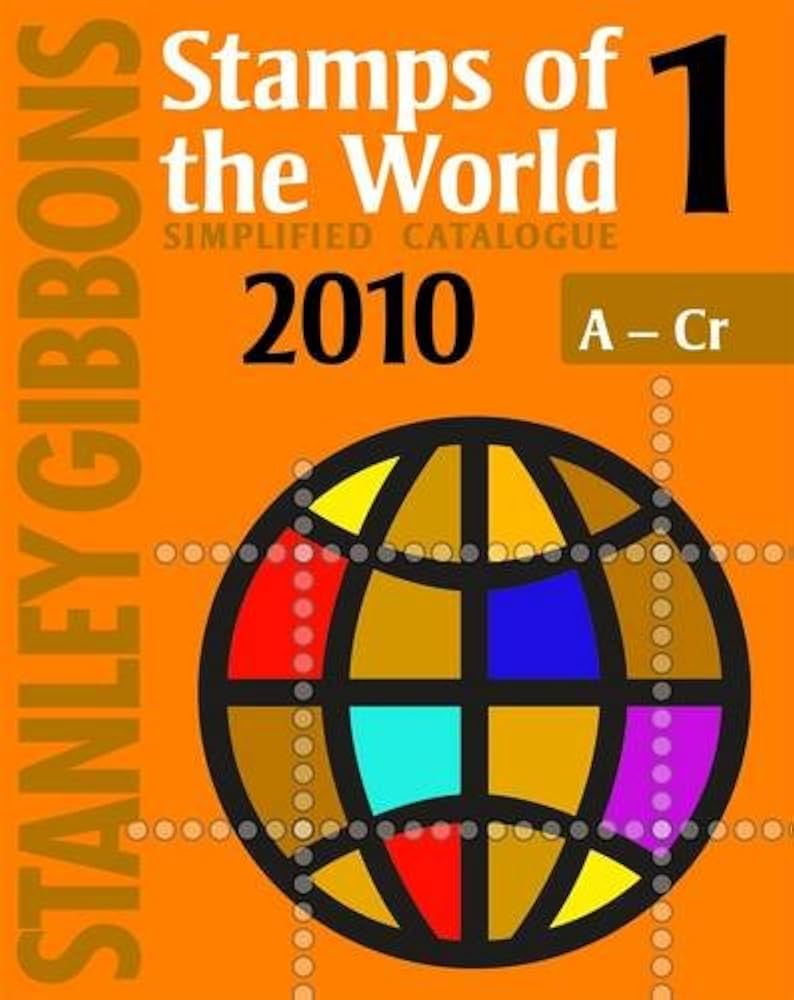 Stanley Gibbons Stamps of the World 2010: v. 1: unknown author
