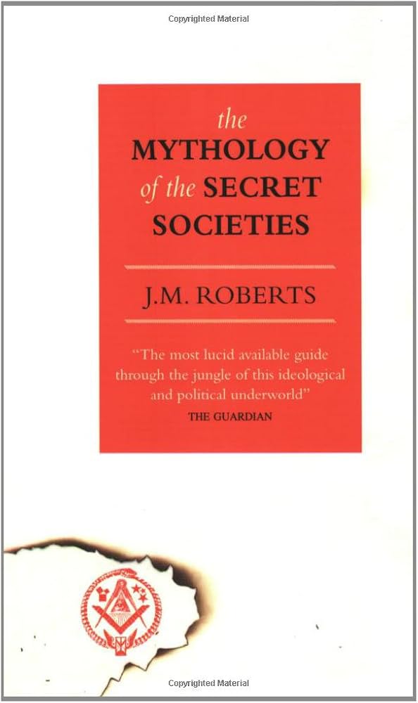 Amazon | The Mythology of the Secret Societies | Roberts, J. M.