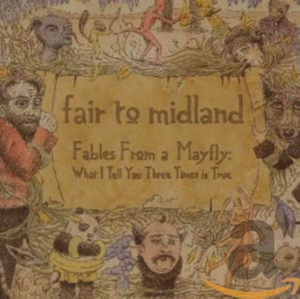 Fair to Midland, Fair to Midland - Fables from Mayfly: what I tell