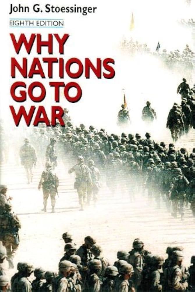 Amazon.com: Why Nations Go to War: 9780312256609: Stoessinger