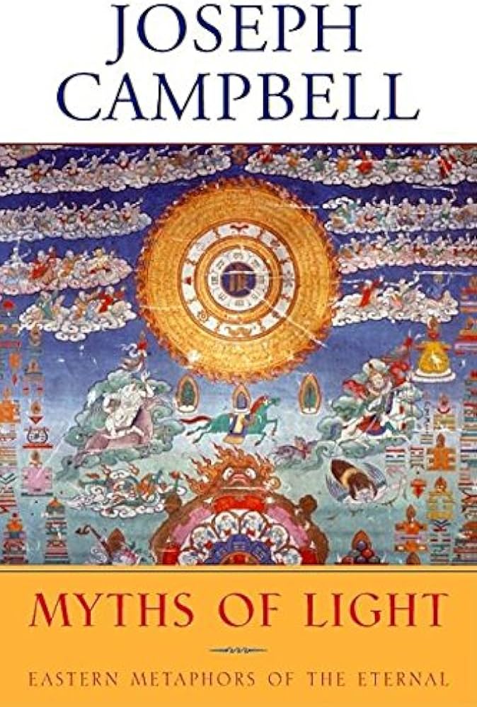 Myths of Light: Eastern Metaphors of the Eternal (The Collected