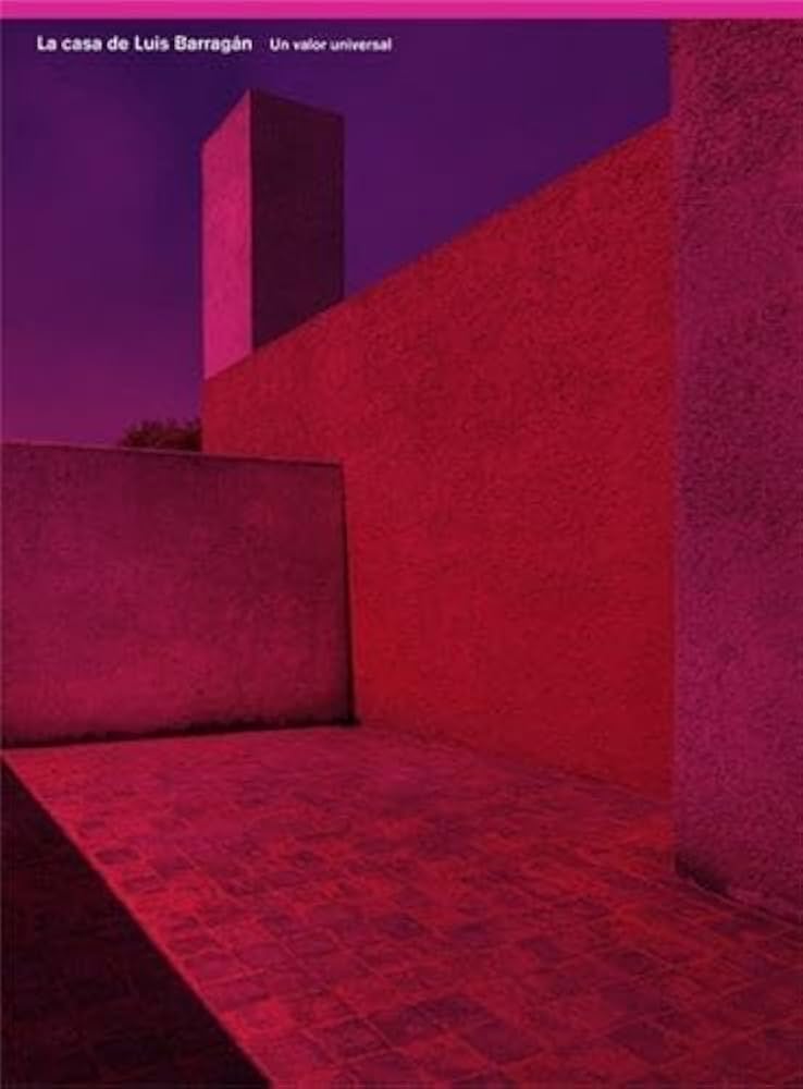 Luis Barragán: His House: Garza Usabiaga, Daniel, Palomar, Juan