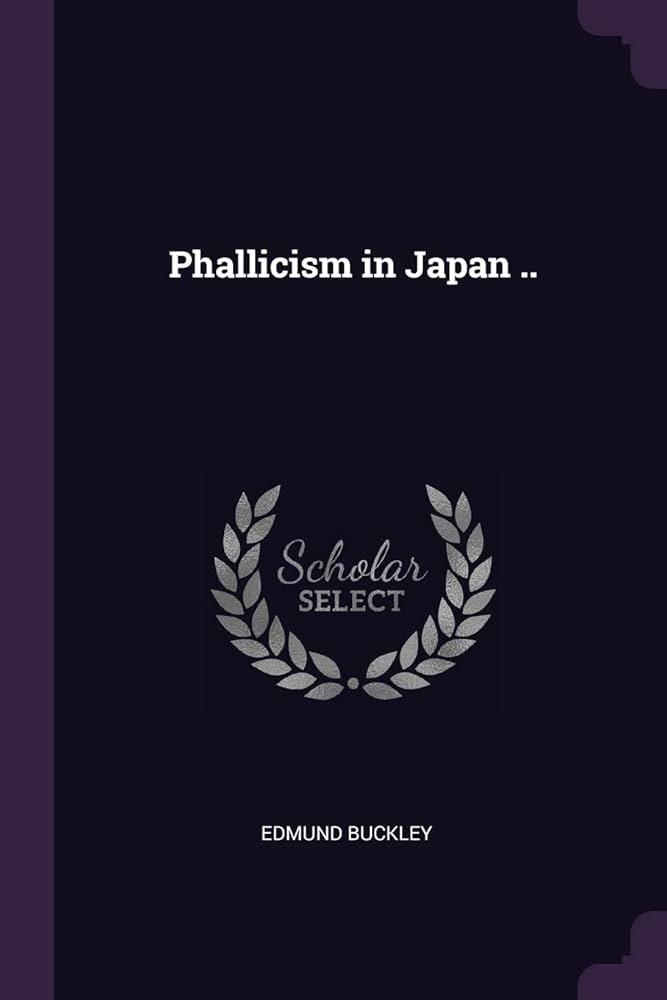 Amazon | Phallicism in Japan .. | Buckley, Edmund | Japan