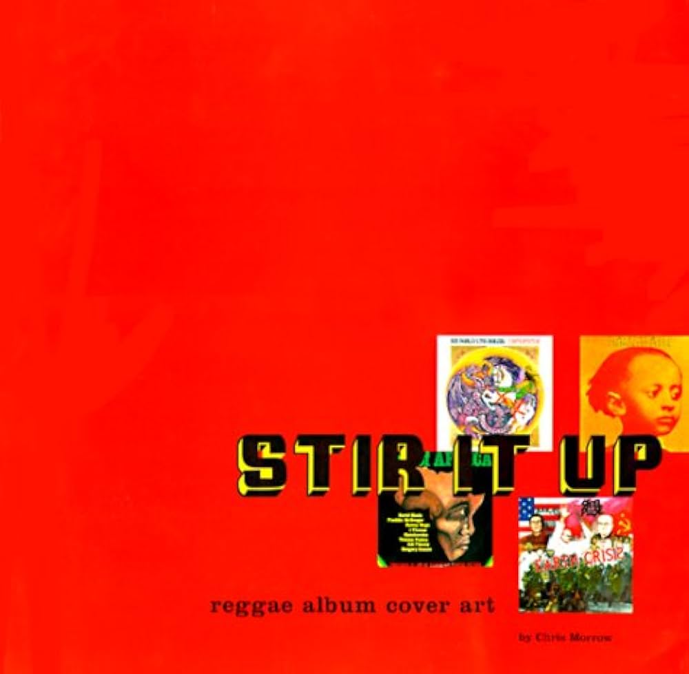 Stir It Up: Reggae Album Cover Art: Morrow, Chris: 9780811826167