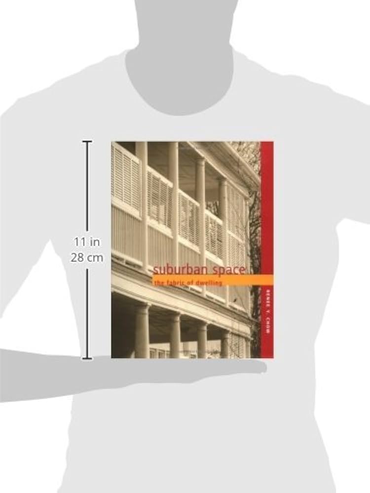 Suburban Space: The Fabric of Dwelling: Chow, Renee: 9780520233867