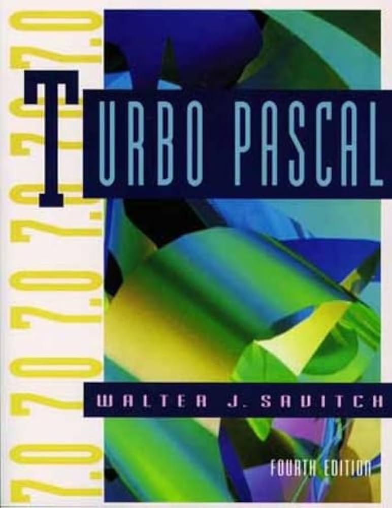 Turbo Pascal 7.0 (4th Edition): Savitch, Walter J.: 9780805304183
