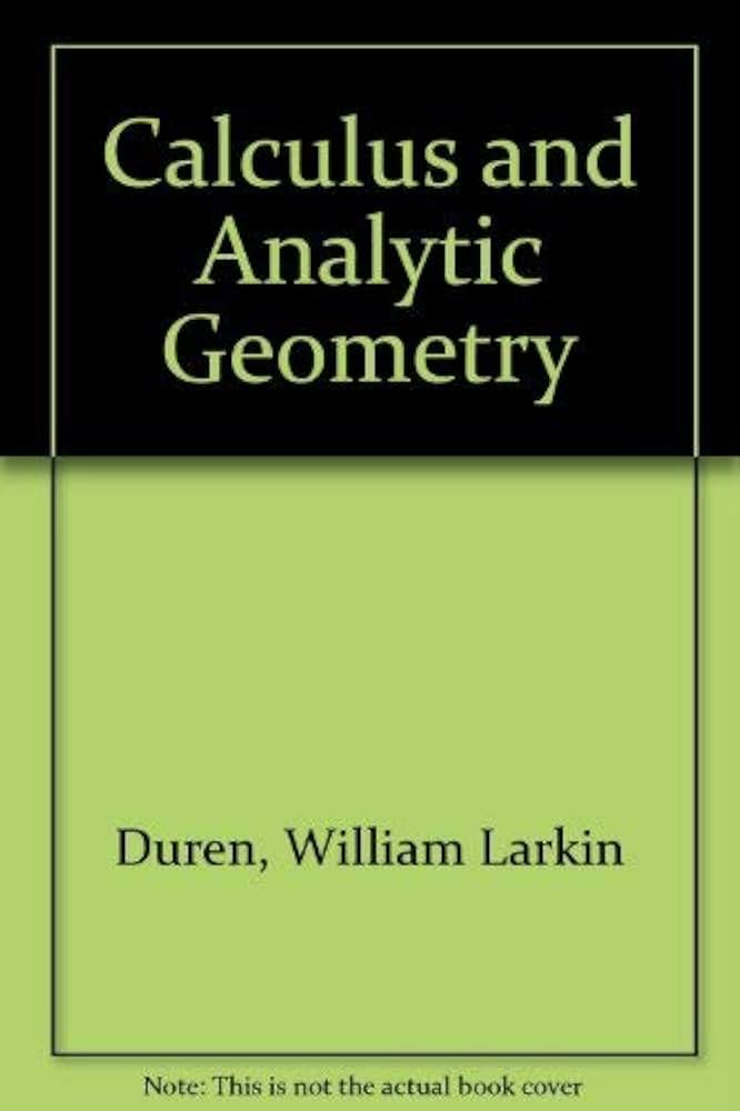 Calculus and Analytic Geometry: Duren, William L., Jr