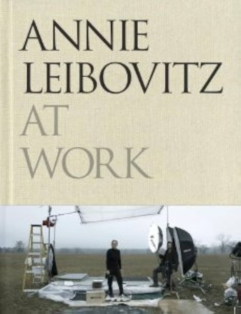 Annie Leibovitz at Work 1st (first) Edition by Leibovitz, Annie