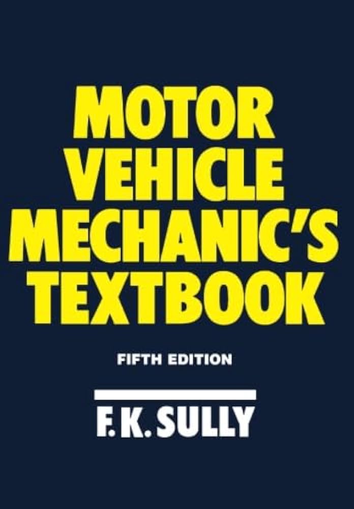 Motor Vehicle Mechanic's Textbook: Sully, F. K.: 9780434918843
