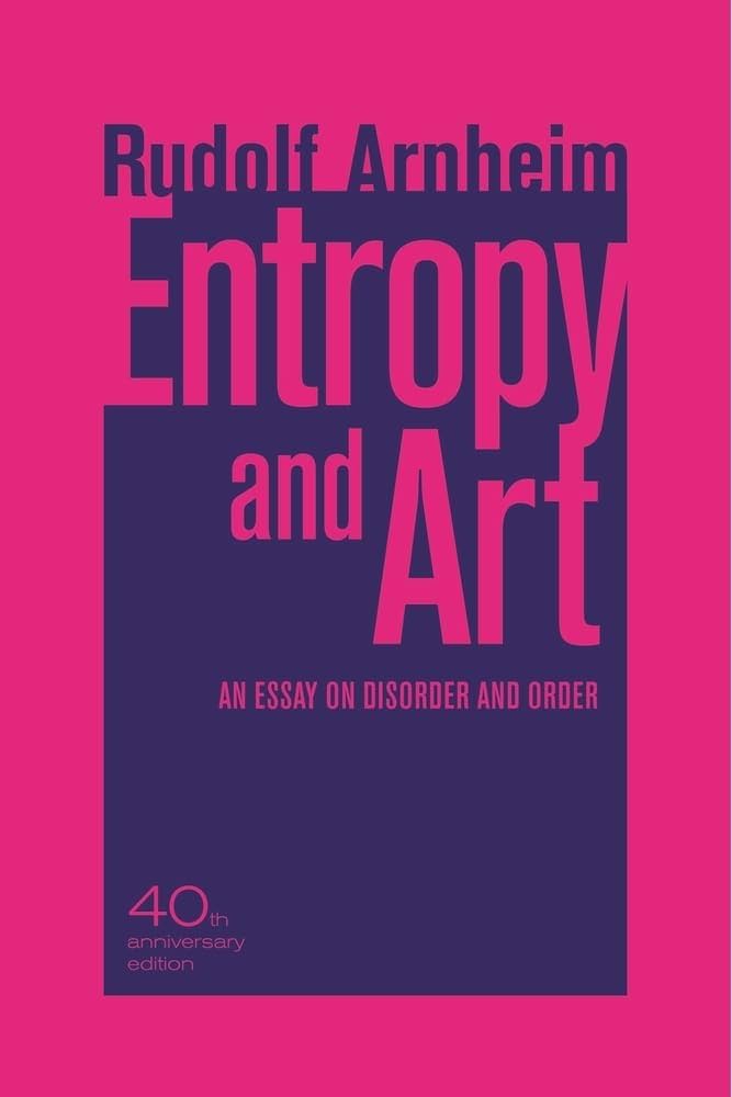 Amazon.com: Entropy and Art: An Essay on Disorder and Order