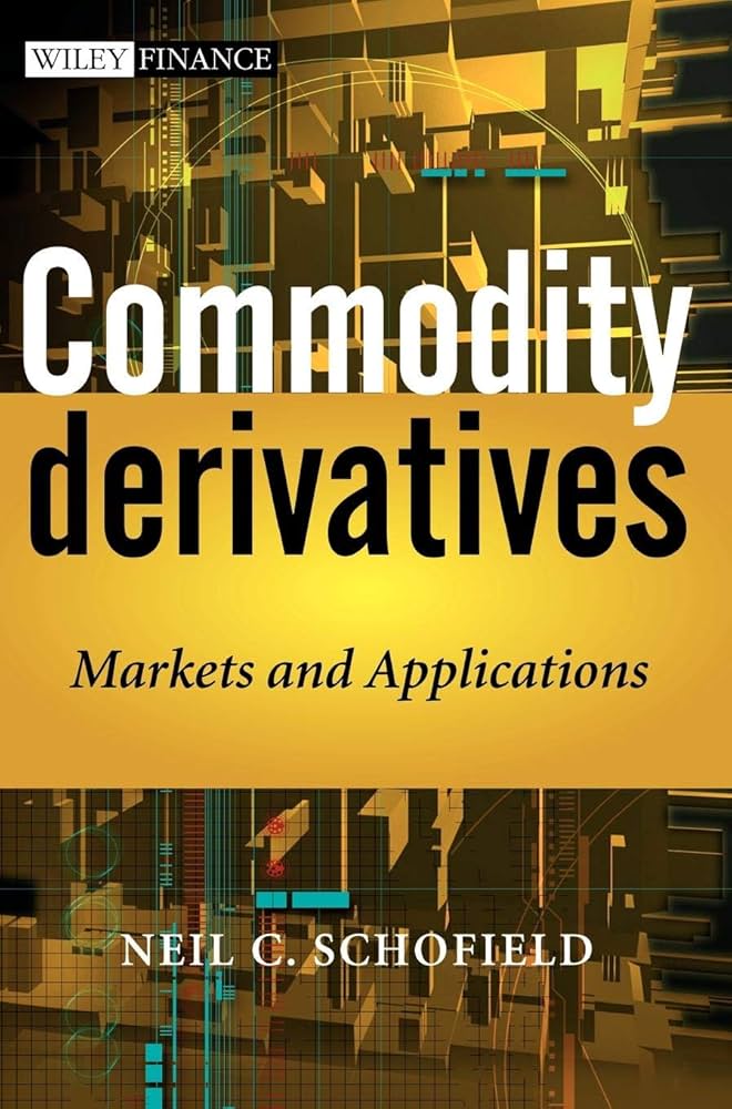 Commodity Derivatives: Markets and Applications (The Wiley Finance