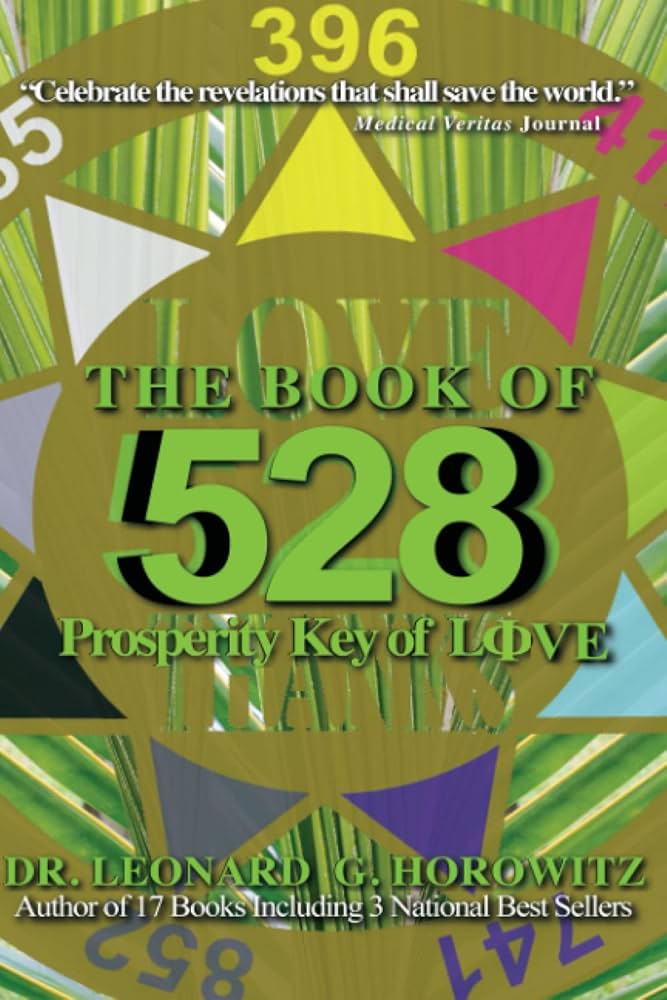 The Book of 528: Prosperity Key of Love: Horowitz, Leonard G