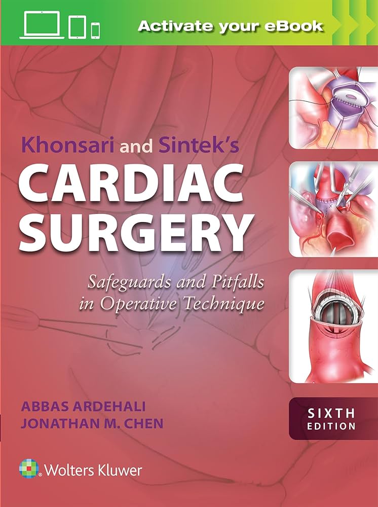 Khonsari and Sintek's Cardiac Surgery: Safeguards and Pitfalls in
