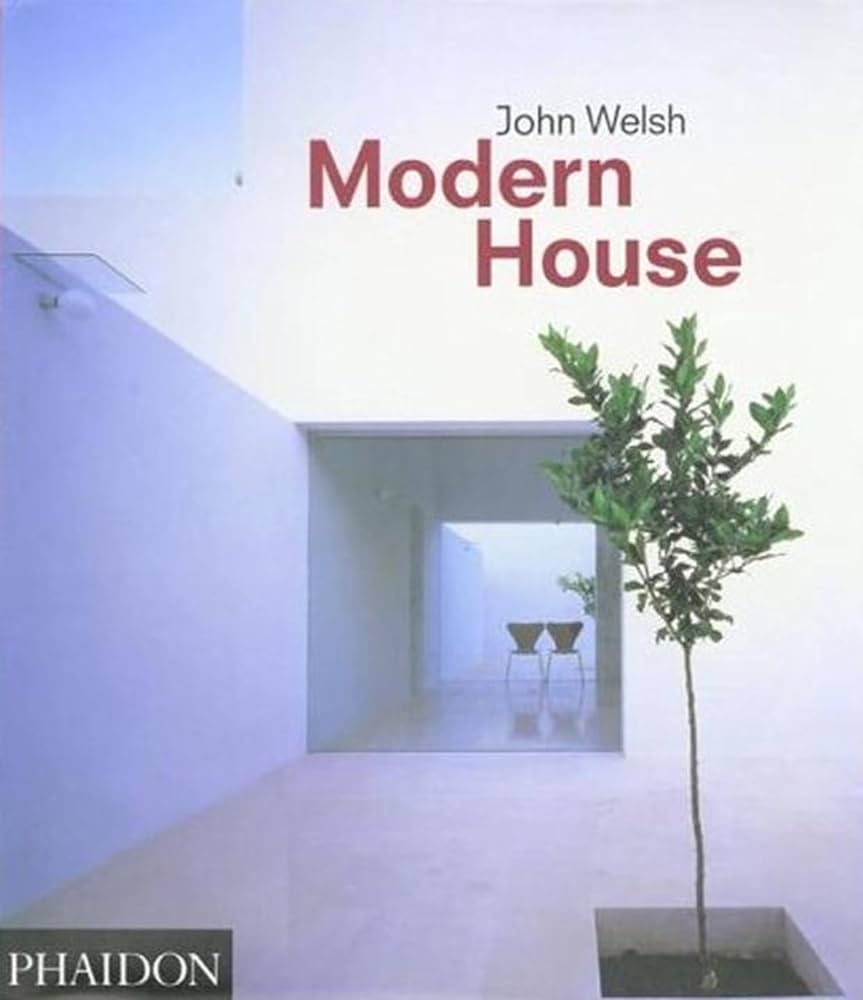 Amazon.co.jp: Modern House : Welsh, John: Foreign Language Books