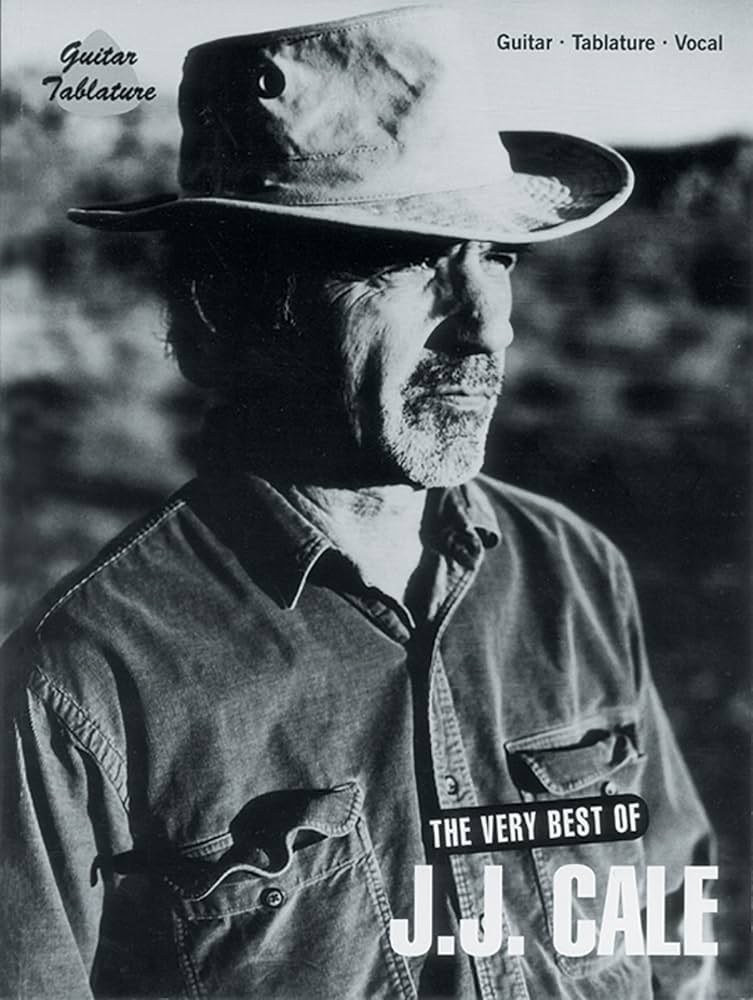 The Very Best of J. J. Cale: Guitar/Tablature/Vocal: Cale, J. J.