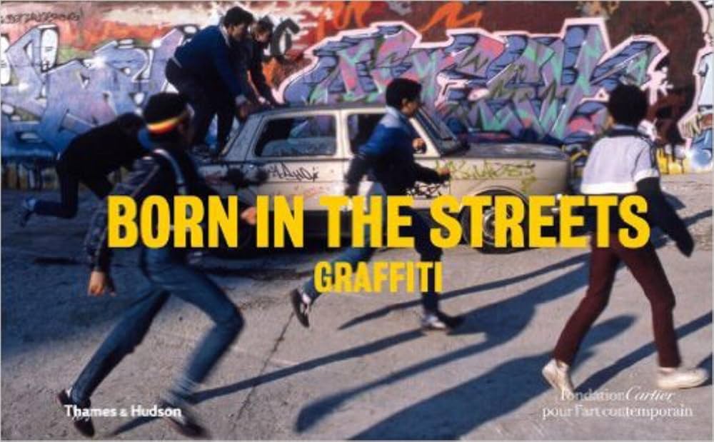 Born in the Streets: Graffiti: Chandès, Hervé: 9780500976951