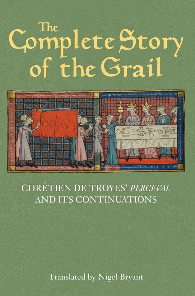 The Complete Story of the Grail: Chrétien de Troyes' Perceval and