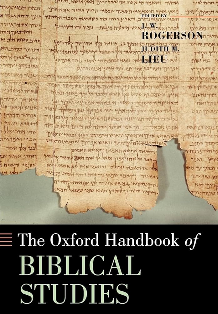 The Oxford Handbook of Biblical Studies: Rogerson, J. W., Lieu