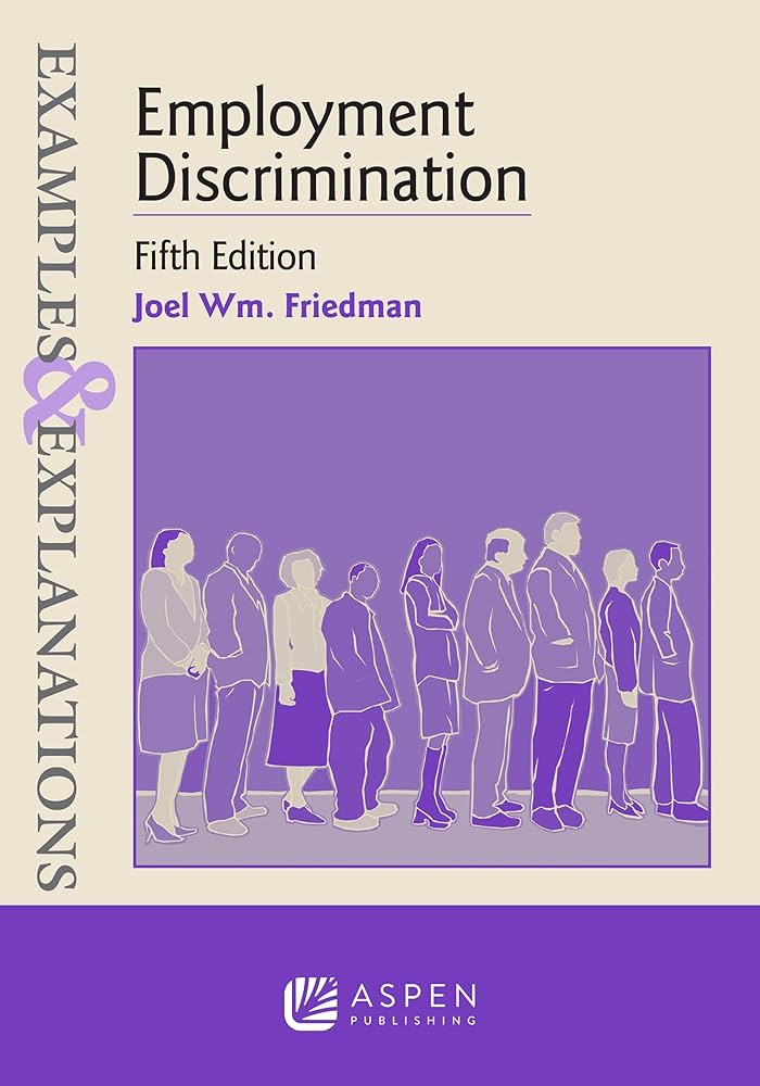 Examples & Explanations for Employment Discrimination: Friedman
