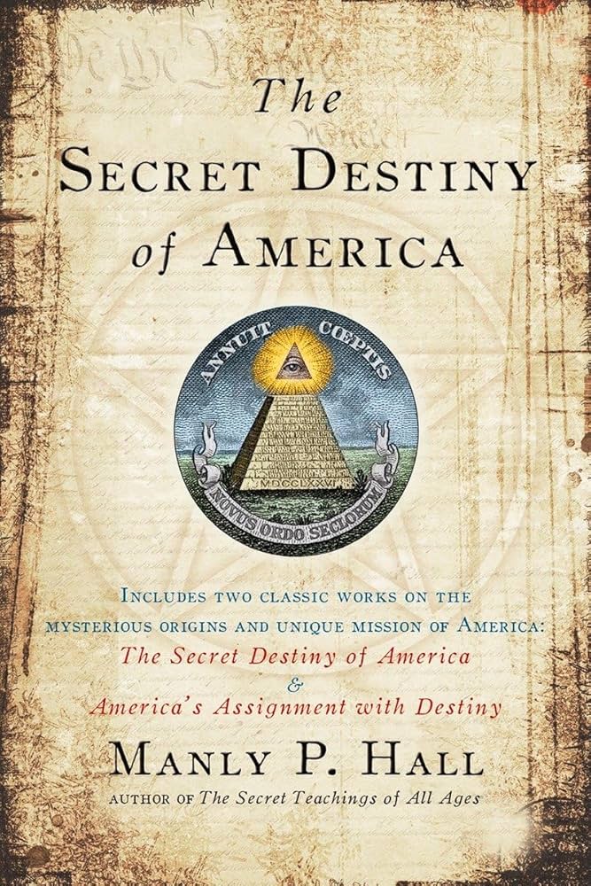 The Secret Destiny of America: Hall, Manly P.: 9781585426621