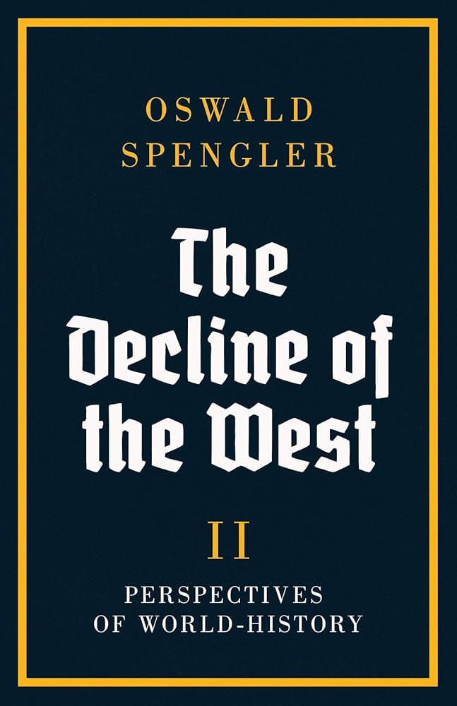 The Decline of the West: Perspectives of World-History - Kindle