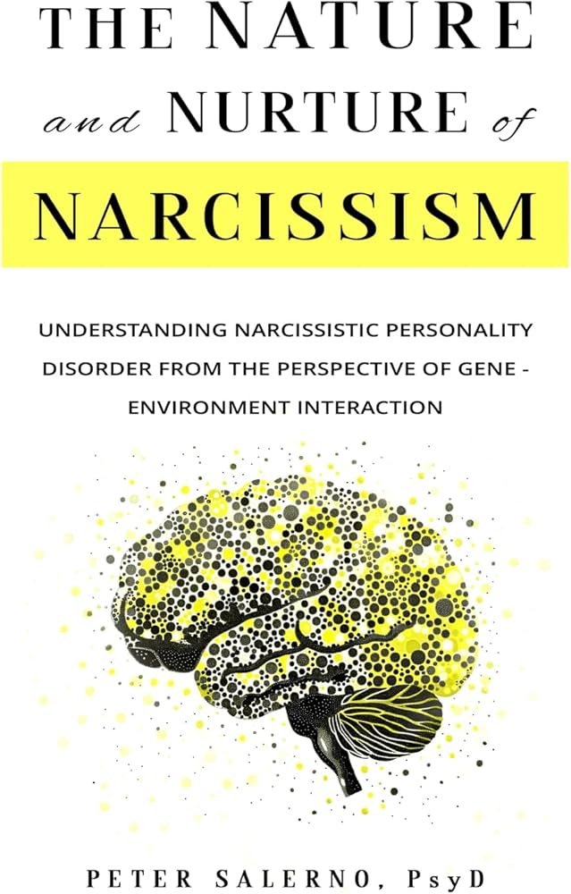 The Nature and Nurture of Narcissism: Understanding Narcissistic