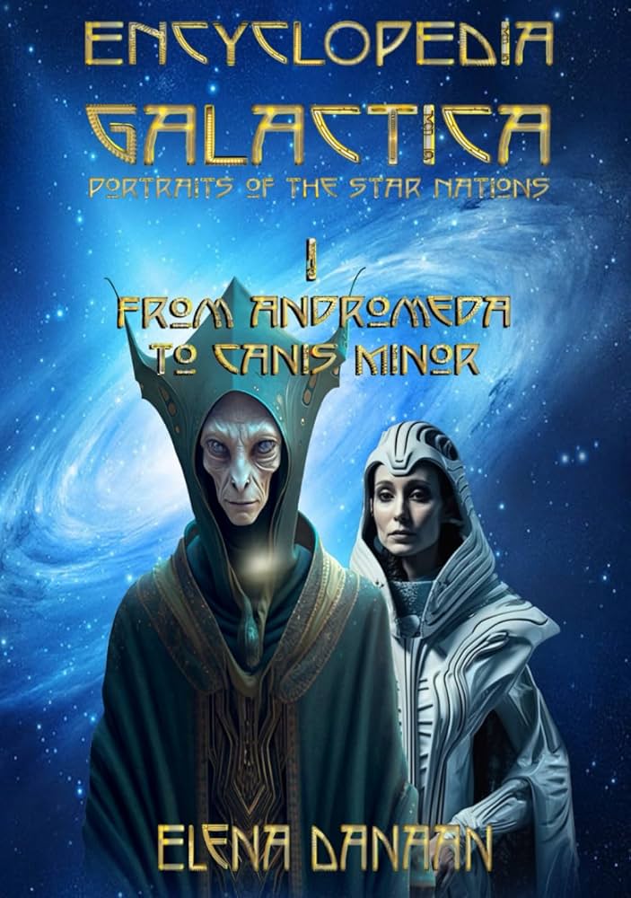 ENCYCLOPEDIA GALACTICA volume I: From Andromeda to Canis Minor