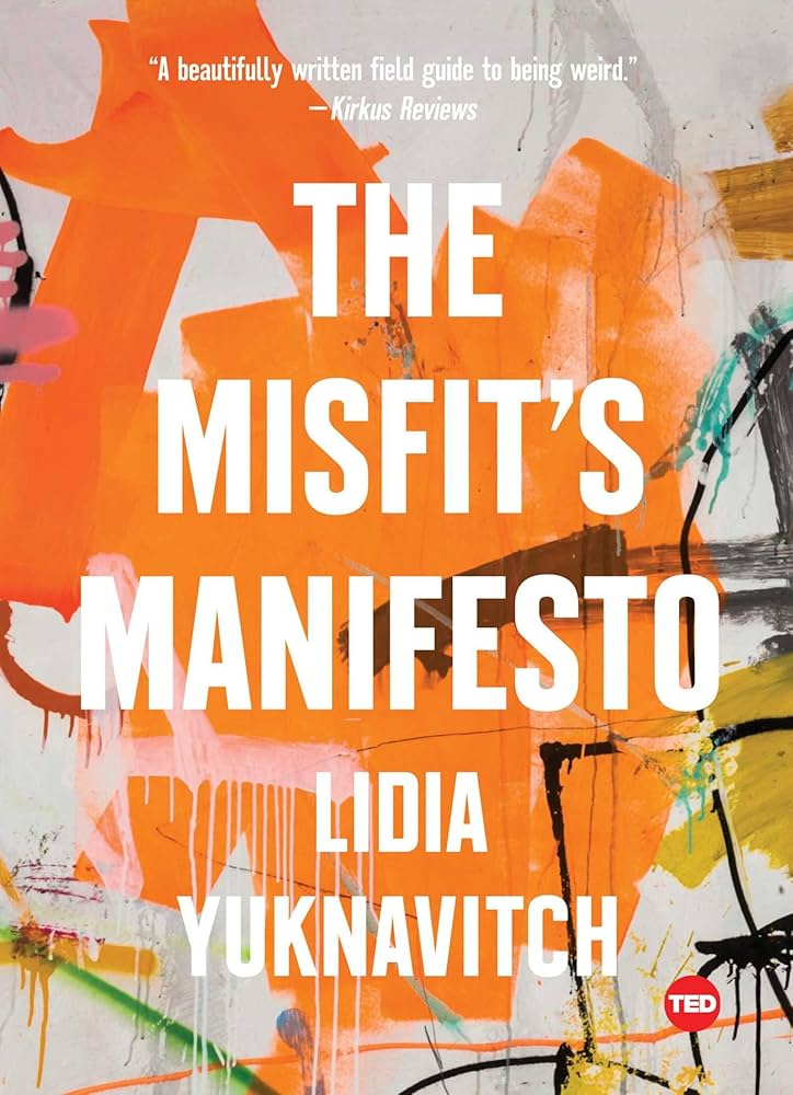 The Misfit's Manifesto (TED Books): Yuknavitch, Lidia