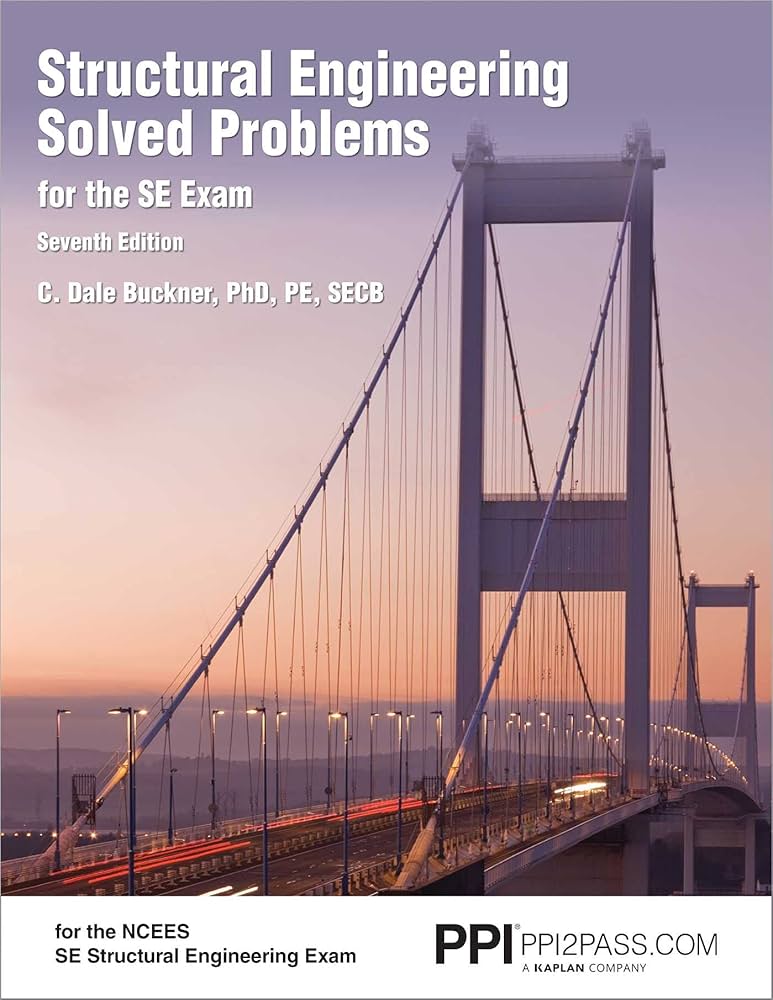PPI Structural Engineering Solved Problems for the SE Exam, 7th