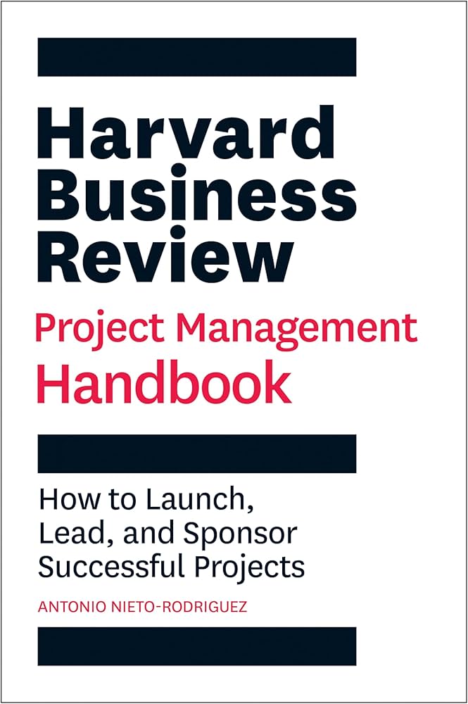 Amazon.com: Harvard Business Review Project Management Handbook