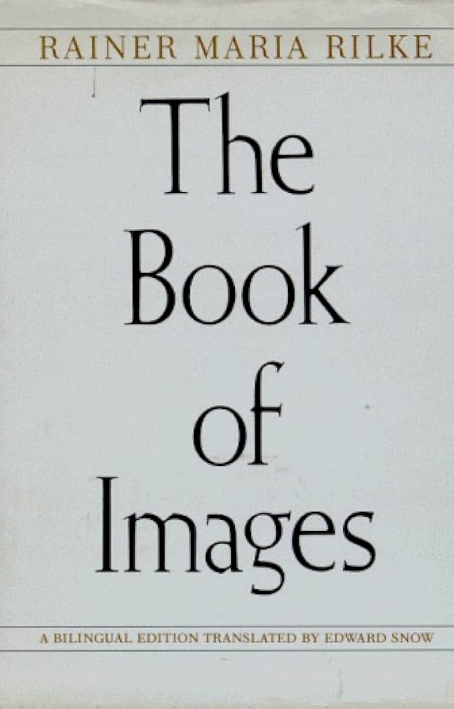The Book of Images, Bilingual Edition: Rainer Maria Rilke, Edward