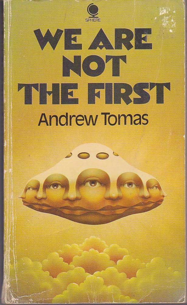 We Are Not The First - Riddles Of Ancient Science: Andrew Tomas