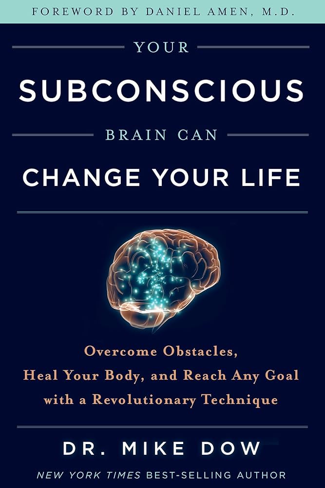 Your Subconscious Brain Can Change Your Life: Overcome Obstacles
