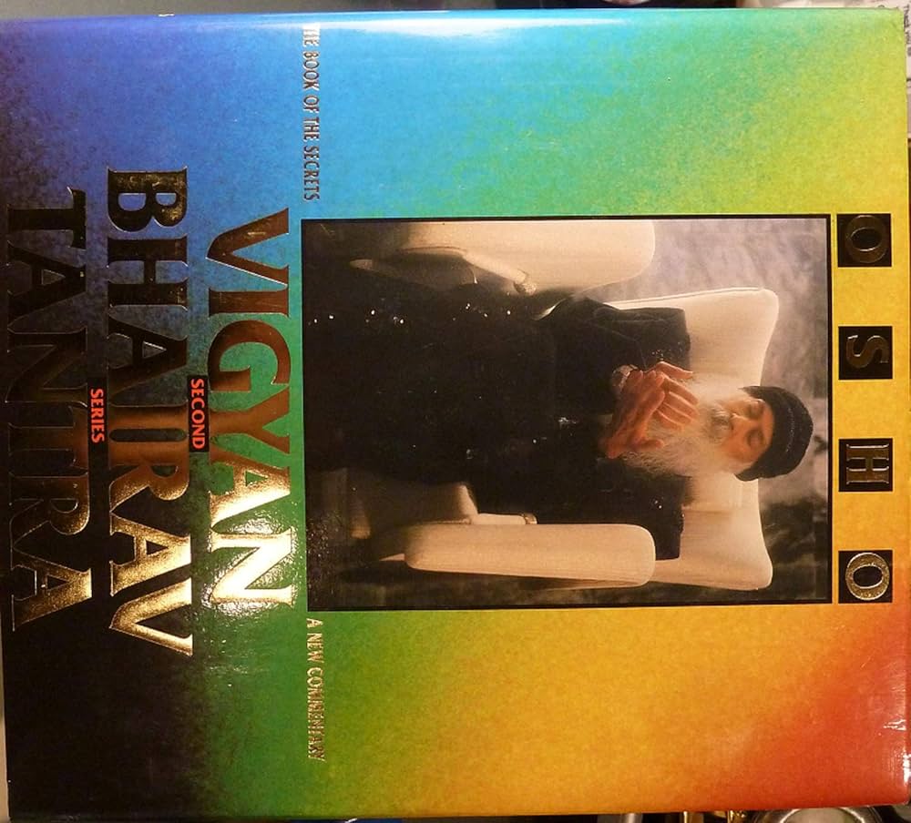 Vigyan bhairav tantra - The book of secrets, a new commentary