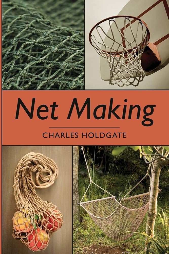 Net Making: Holdgate, Charles, Holdgate, Charles, Davis, Alec