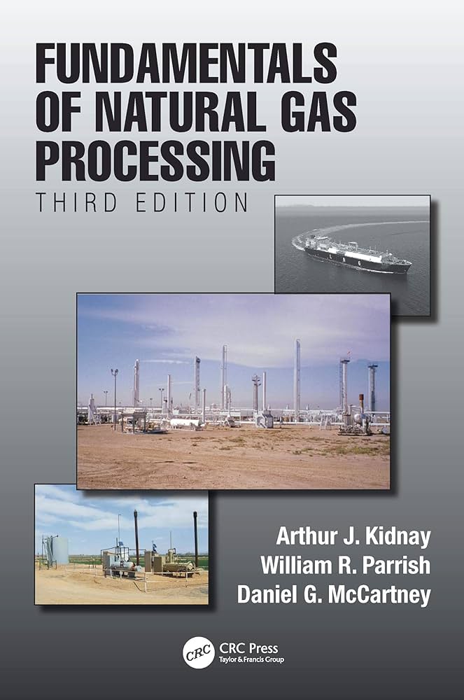 Fundamentals of Natural Gas Processing, Third Edition: Kidnay