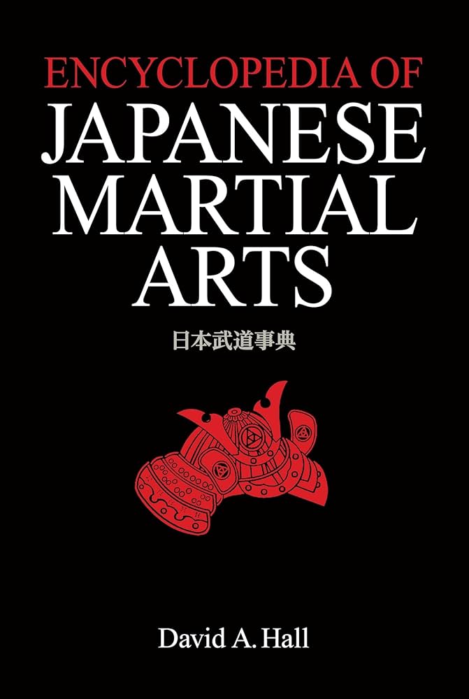 Encyclopedia of Japanese Martial Arts: Hall, David A