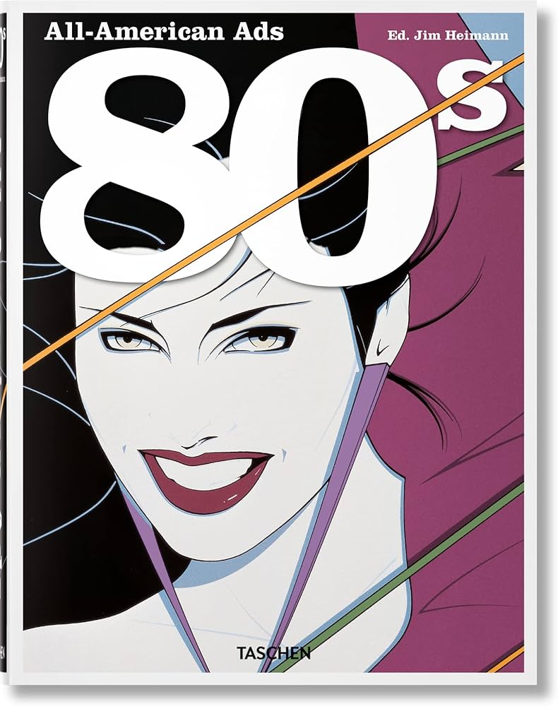 All-American Ads of the 80s (Multilingual Edition): Heimann, Jim