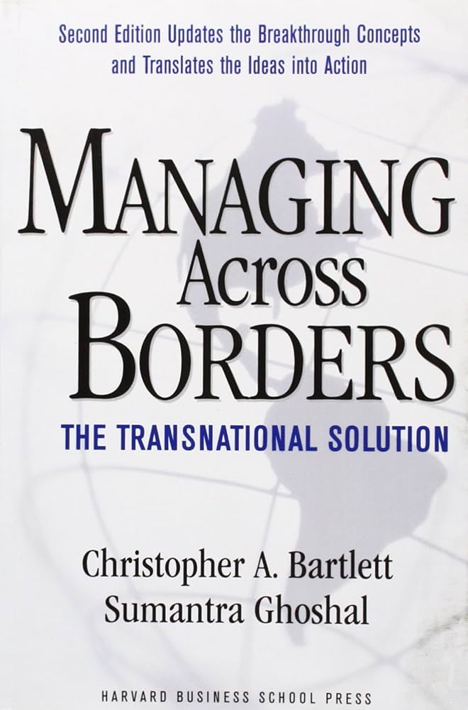 Managing Across Borders: The Transnational Solution: Amazon.co.uk