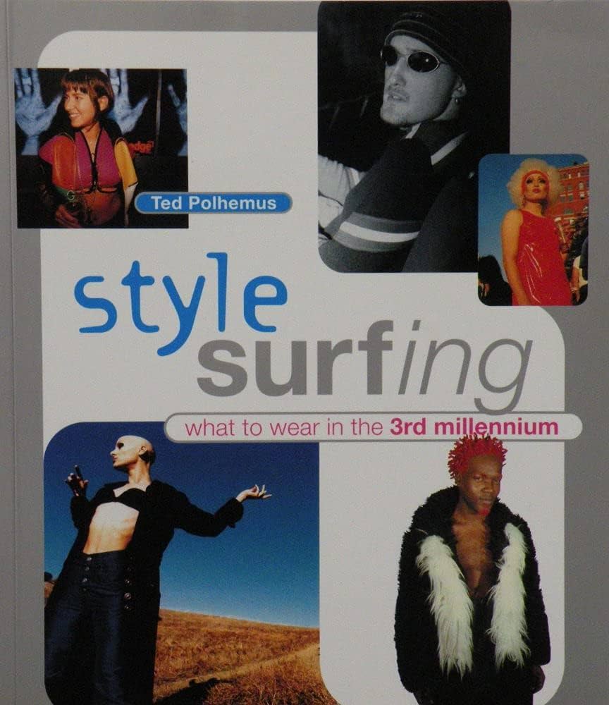 Style Surfing: What to Wear in the 3rd Millennium: Polhemus, Ted