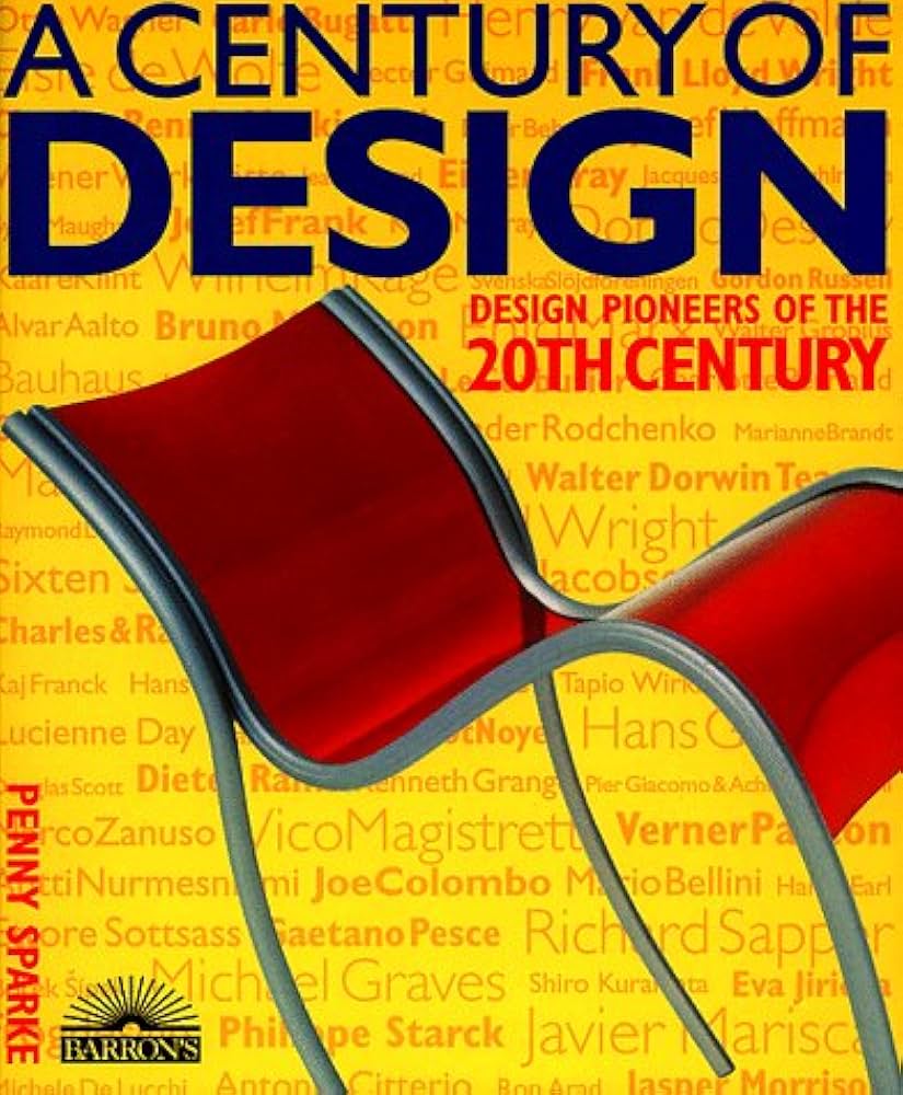 A Century of Design: Design Pioneers of the 20th Century: Sparke