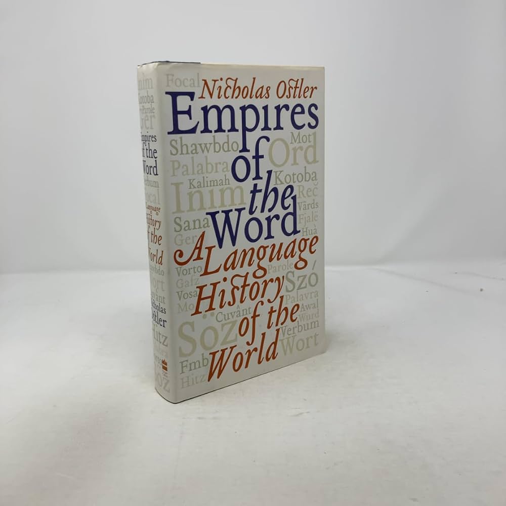 Empires of the Word: A Language History of the World: Ostler